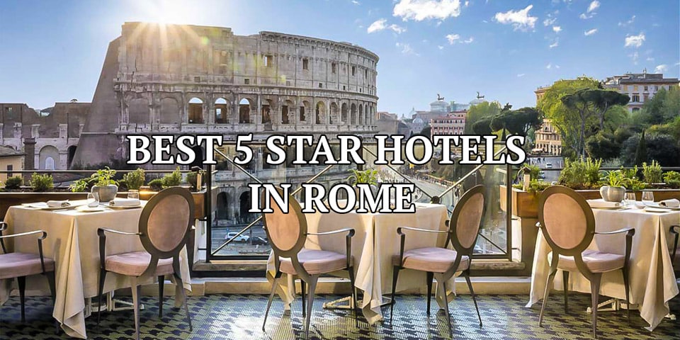 Los Mejores Hoteles de 5 Estrellas en Roma